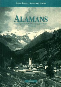 Immagine copertina libro Alamans. Elementi per una storia della colonizzazione walser in Valle d'Aosta