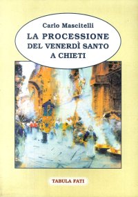 Immagine copertina libro La processione del venerdì santo a Chieti