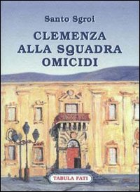 Immagine copertina libro Clemenza alla squadra omicidi