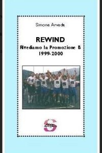 Immagine copertina libro Rewind. Rivediamo la promozione B 1999-2000
