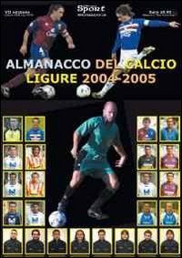 Immagine copertina libro Almanacco del calcio ligure 2004-2005