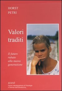 Immagine copertina libro Valori traditi. Il futuro rubato alla nuova generazione