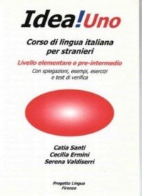 Immagine copertina libro Idea! Corso di italiano per stranieri. Livello elementare e pre intermedio. Vol. 1