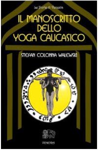 Immagine copertina libro Il manoscritto dello yoga caucasico