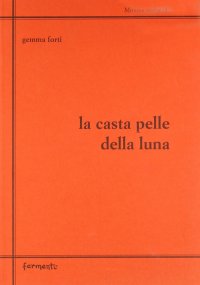 Immagine copertina libro La casta pelle della luna
