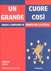 Immagine copertina libro Un cuore grande così. Undici campioni in campo per la stella
