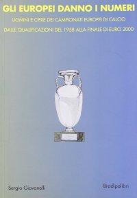 Immagine copertina libro Gli europei danno i numeri. Storia degli europei di calcio