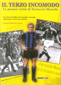 Immagine copertina libro Il terzo incomodo. Le pesanti verità di Ferruccio Mazzola