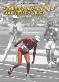 Immagine copertina libro Andiamo a Vera Cruz con quattro acca. Storie di sport e scacchi matti