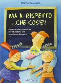 Immagine copertina libro Ma il Rispetto... Che Cos'È? Libro con CD Audio.