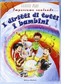Immagine copertina libro Impariamo cantando... i diritti di tutti i bambini. Con CD Audio
