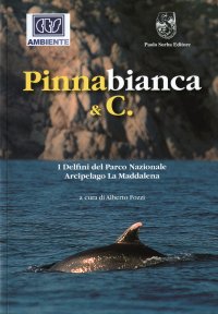 Immagine copertina libro Pinnabianca & C. I Delfini del Parco Nazionale Arcipelago della Maddalena