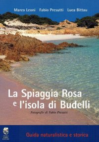 Immagine copertina libro La spiaggia rosa e l'isola di Budelli. Guida naturalistica e storica