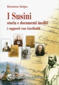 Immagine copertina libro I Susini. Storia e documenti inediti. I rapporti con Garibaldi