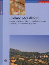 Immagine copertina libro Colline metallifere. Massa Marittima, Monterotondo Marittimo, Montieri, Roccastrada, Sassetta. Ediz. tedesca