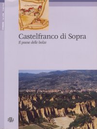 Immagine copertina libro Castelfranco di Sopra. Il paese delle balze