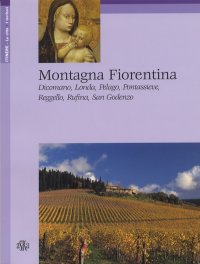 Immagine copertina libro Montagna fiorentina. Dicomano, Londa, Pelago, Pontassieve, Reggello, Rufina, San Godenzo