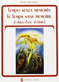 Immagine copertina libro Tempo senza memoria. Quaderno di un'alchimia