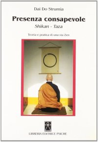 Immagine copertina libro Presenza consapevole. Shikan-taza