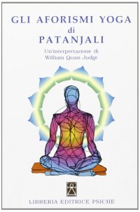 Immagine copertina libro Gli aforismi yoga di Patanjali. Un'interpretazione di William Quan Judge