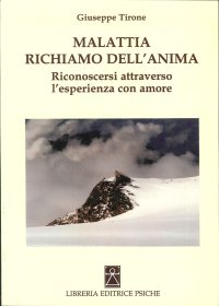 Immagine copertina libro Malattia richiamo dell'anima. Riconoscersi attraverso l'esperienza con amore