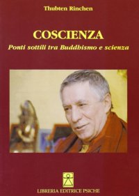 Immagine copertina libro Coscienza. Ponti sottili tra buddhismo e scienza