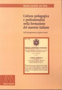 Immagine copertina libro Cultura pedagogica e professionalità nella formazione del maestro italiano. Dal Risorgimento ai giorni nostri