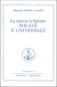 Immagine copertina libro La nuova religione: solare e universale. Vol. 1