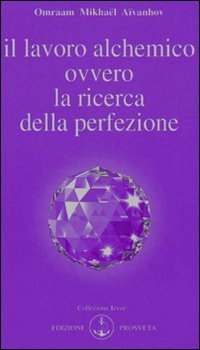 Immagine copertina libro Il lavoro alchemico ovvero la ricerca della perfezione