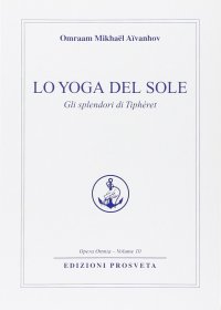 Immagine copertina libro Lo yoga del sole. Gli splendori di Tipheret
