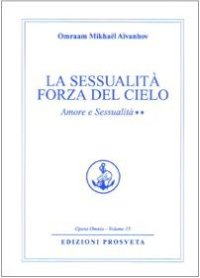 Immagine copertina libro Amore e sessualità. Vol. 2: La sessualità forza del cielo