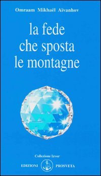 Immagine copertina libro La fede che sposta le montagne