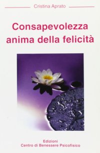 Immagine copertina libro Consapevolezza anima della felicità