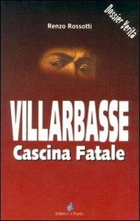 Immagine copertina libro Villarbasse. Cascina fatale