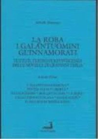 Immagine copertina libro La roba, i galantuomini, gli innamorati. Tutto il teatro di reviviscenza dalle Novelle di Giovanni Verga. Vol. 1