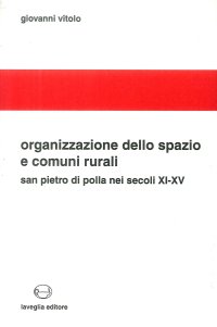 Immagine copertina libro Organizzazione dello spazio e comuni rurali. San Pietro di Polla nei secoli XI-XV