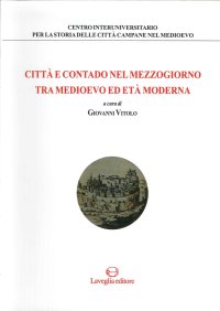 Immagine copertina libro Città e contado nel Mezzogiorno tra Medioevo ed età moderna