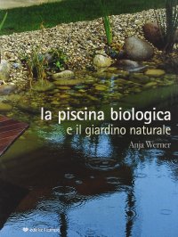 Immagine copertina libro La piscina biologica e il giardino naturale