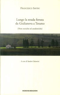 Immagine copertina libro Lungo la strada ferrata da Giulianova a Teramo. Note storiche ed anedottiche (rist. anast. 1927)