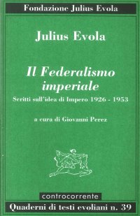 Immagine copertina libro Il federalismo imperiale. Scritti sull'idea di impero 1926-1953