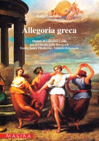 Immagine copertina libro Allegoria greca. Dipinti di Giacomo Conti per il Circolo della borsa e il Teatro Santa Elisabetta-Vittorio Emanuele