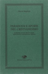Immagine copertina libro Paradossi e aporie del cristianesimo. Il dibattito intorno alla Re-velatio nella filosofia contemporanea italiana