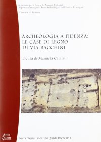 Immagine copertina libro Archeologia a Fidenza: le case di legno di via Bacchini