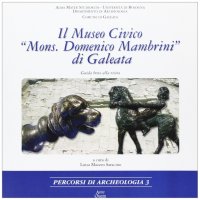 Immagine copertina libro Il Museo civico «Mons. Domenico Mambrini» di Galeata. Guida breve alla visita