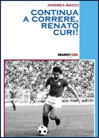 Immagine copertina libro Continua a correre, Renato Curi!