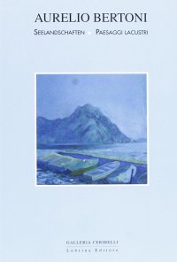 Immagine copertina libro Aurelio Bertoni. Seelandschaften-Paesaggi lacustri