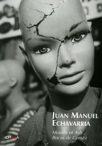 Immagine copertina libro Juan Manuel Echavarría. Mouths of Ash-Bocas de Ceniza. Catalogo della mostra (Grand Forks, August 13-October 16 2005)