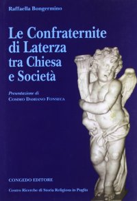 Immagine copertina libro Le confraternite di Laterza tra chiesa e società