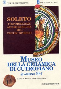 Immagine copertina libro Quaderni del Museo della ceramica di Cutrofiano. Vol. 10/1: Soleto. Testimonianze archeologiche del centro storico