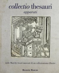Immagine copertina libro Collectio thesauri. Dalle Marche tesori nascosti di un collezionismo illustre. Vol. 3: Apparati
